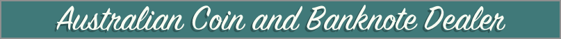 Australian Coin and Banknote Dealer