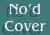 No’d Cover