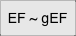 EF ~ gEF