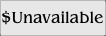 $Unavailable